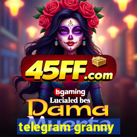 telegram granny
